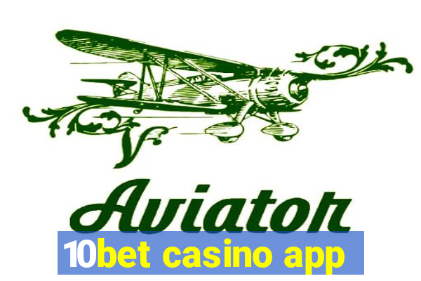 10bet casino app